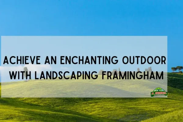 Achieve-an-Enchanting-Outdoor-With-Landscaping-Framingham-1