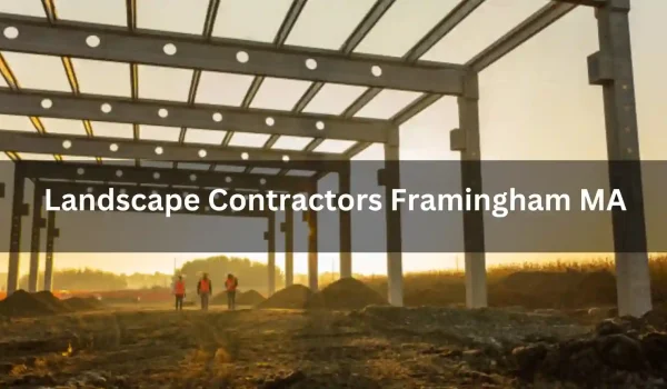 Considerations-to-Make-When-Choosing-Landscape-Contractors-Framingham-MA