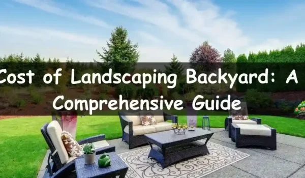 Cost-of-Landscaping-Backyard_-A-Comprehensive-Guide_11zon-1160x607