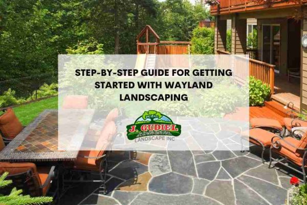 Step-By-StepGuideforGettingStartedWithWaylandLandscaping_11zon